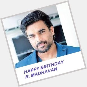 Wishing a very Happy Birthday to R. Madhavan..   