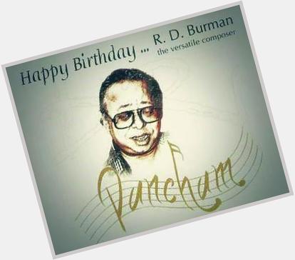  Happy birthday the great R.D. Burman ji 