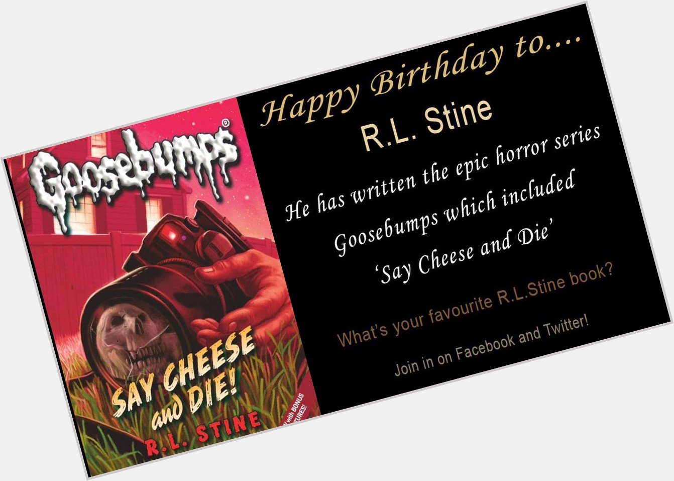 Happy Birthday to What\s your favourite R.L. Stine book? 