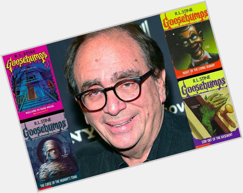 Happy 75th Birthday to R.L. Stine! The author of the Goosebumps books. 
