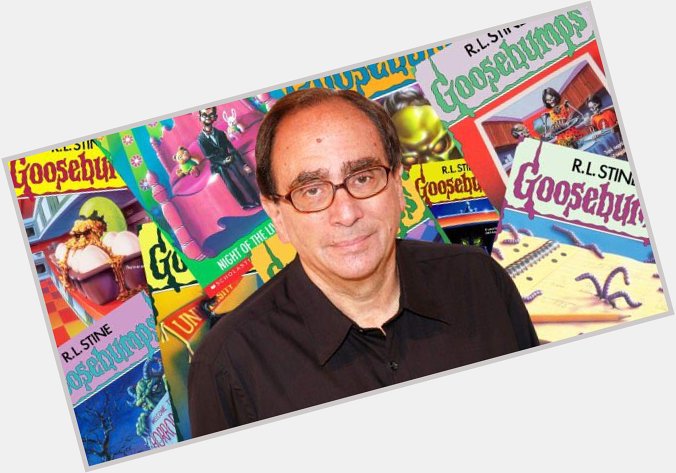 Happy 76th Birthday to R.L. Stine! The author of the Goosebumps books. 