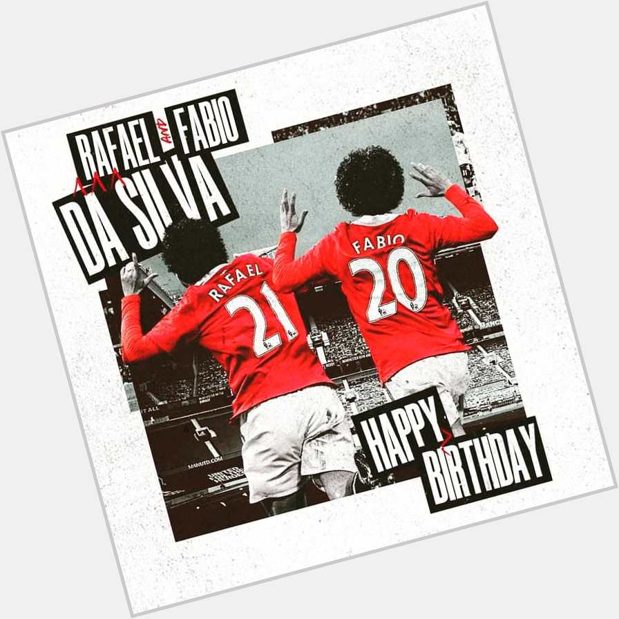 Happy 31st birthday to Rafael da Silva and Fabio Da Silva 