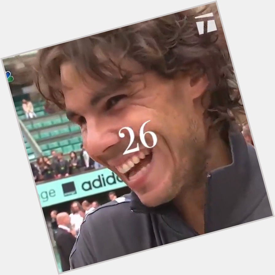 Happy birthday, Rafael Nadal Parreira, the greatest tennis player ever.