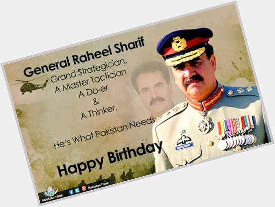 HAPPY BIRTHDAY BRAVE AS A LION RAHEEL SHARIF  CONGRATULATION  ARMY BRAVE TO THE BACK BONE 