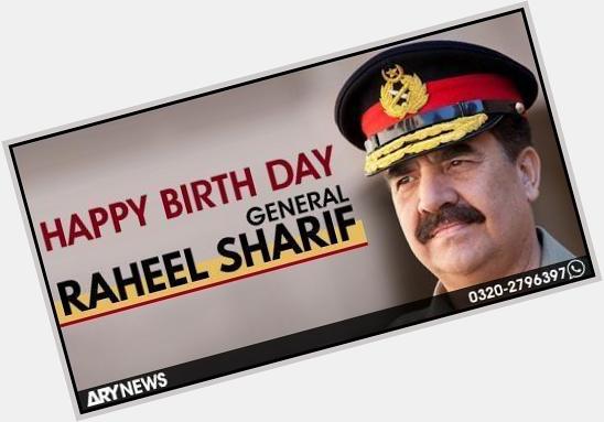 HAPPY birthday day General Raheel Sharif 