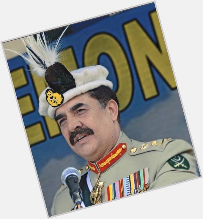 Happy Birthday To Legend General Raheel Sharif May Allah give you long life & protect you 