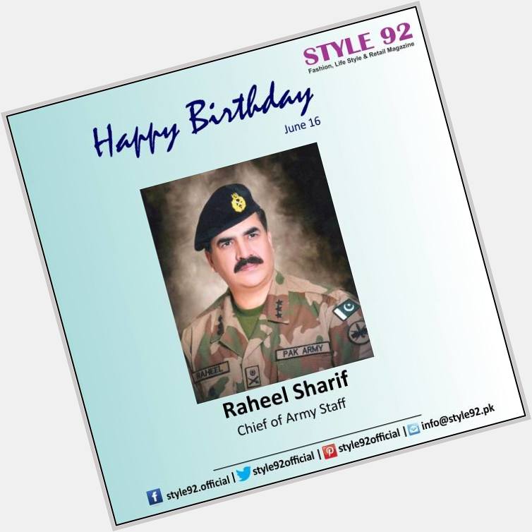 Happy Birthday to Raheel Sharif, Chief of Army staff   