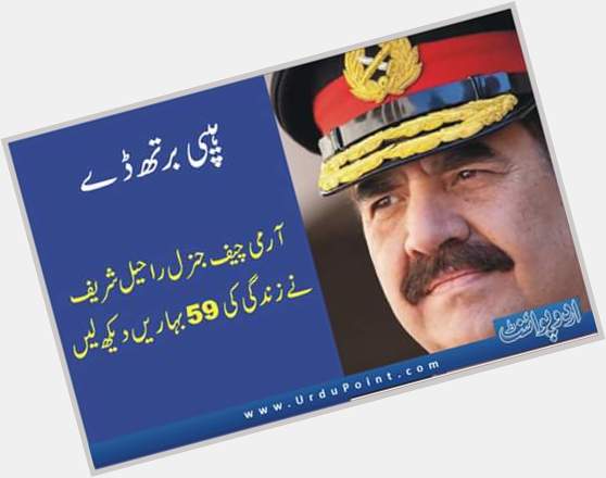 Happy Birthday To Great Commander Gen Raheel Sharif.
He Is Now 59. May ALLAH Live Him Long Life. 