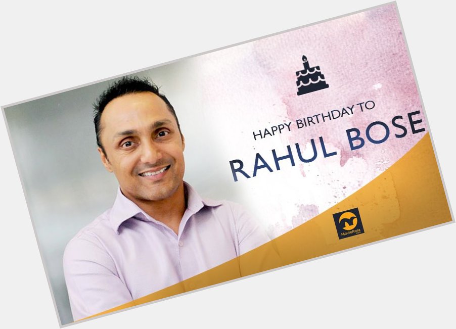 Happy Birthday to Rahul Bose.  