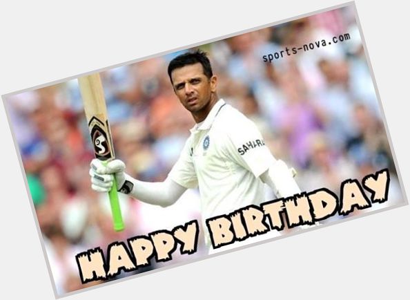 Birthday of The Wall! Many happy returns of the day, Rahul Dravid!  