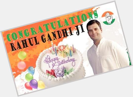  \"Many Many Happy returns of the Day,Wish you very happy birthday Rahul gandhi ji.Rahul Gandhi jindabad.\" 