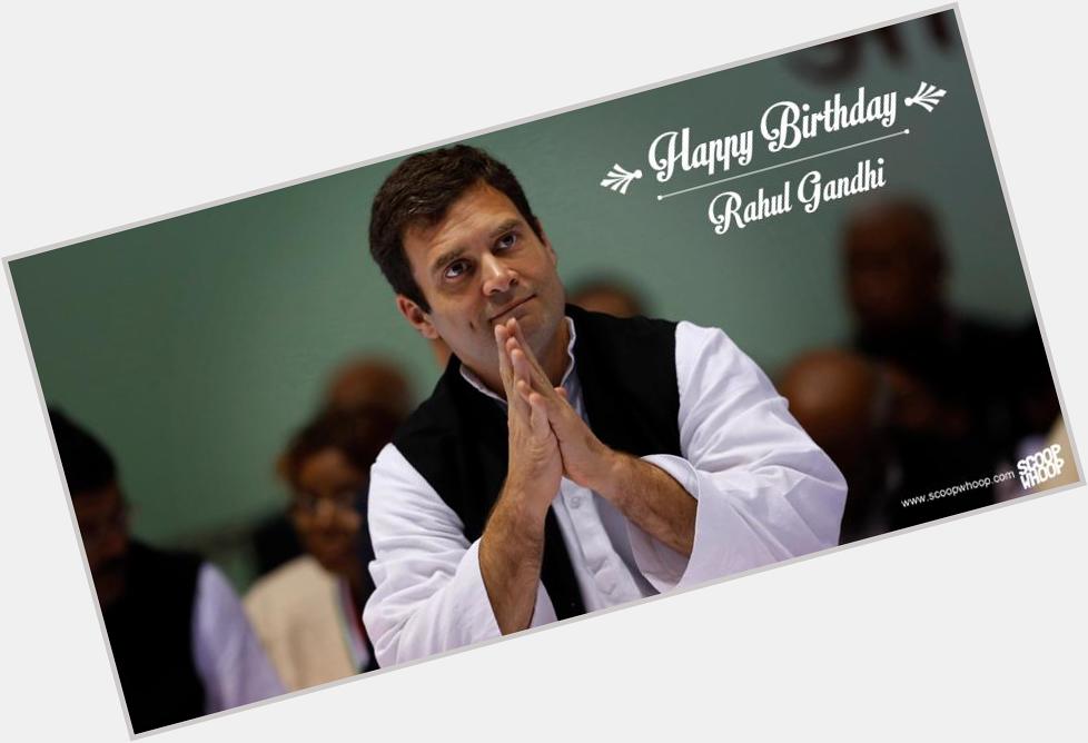 We wish Rahul Gandhi a very Happy Birthday. 