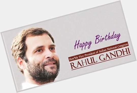 Wishing Sri Rahul Gandhi ji a very happy and prosperous birthday  