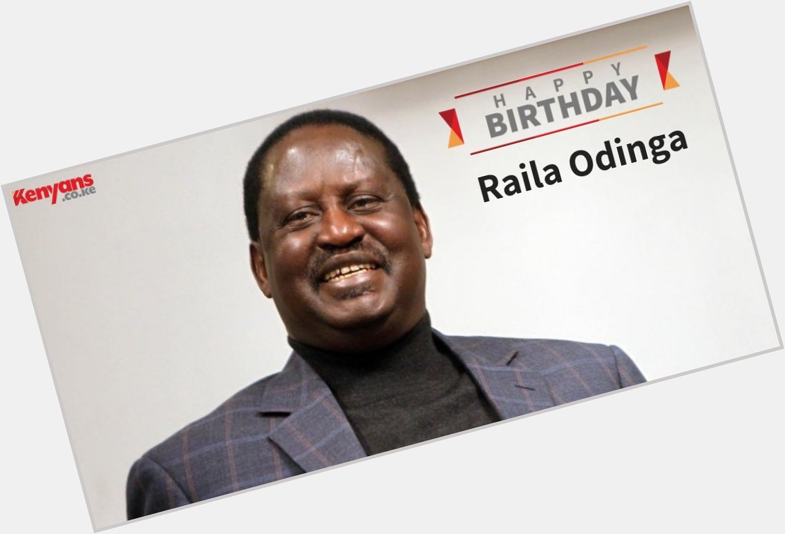  Happy birthday Hon.Raila odinga,May you live long. 