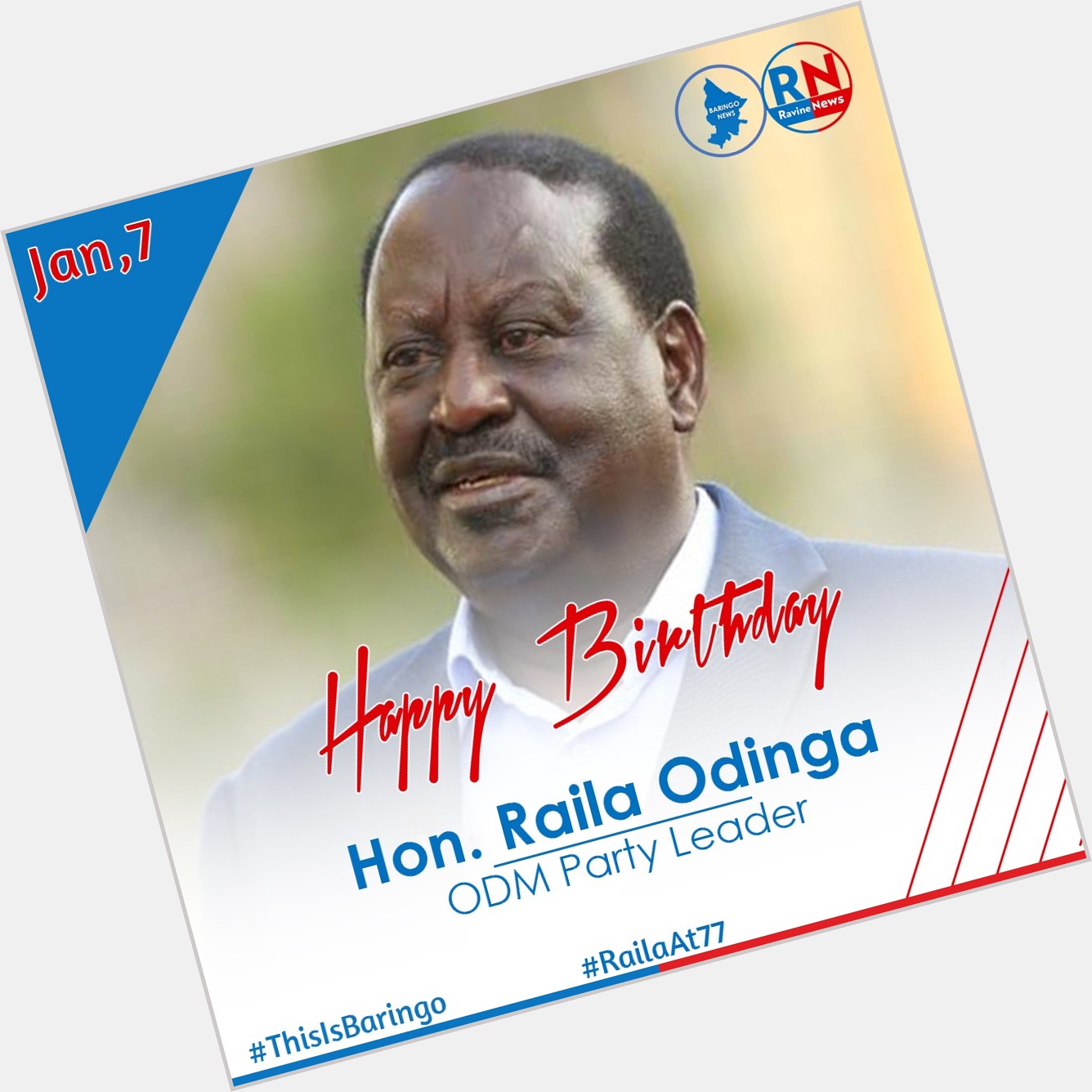 Happy 77th Birthday Hon. Raila Odinga!   