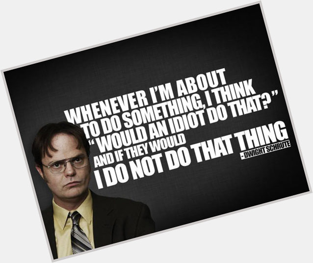   Happy Birthday to Rainn Wilson, the actor best known as the very quotable Dwight Shrute! 