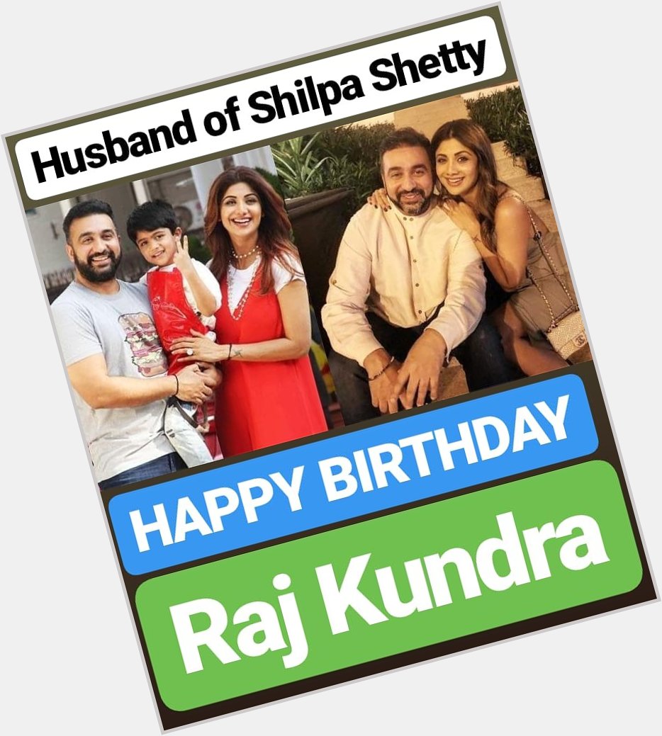 HAPPY BIRTHDAY 
Raj Kundra 