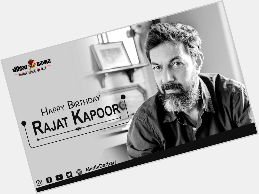 Wishing Rajat Kapoor a Very Happy Birthday   