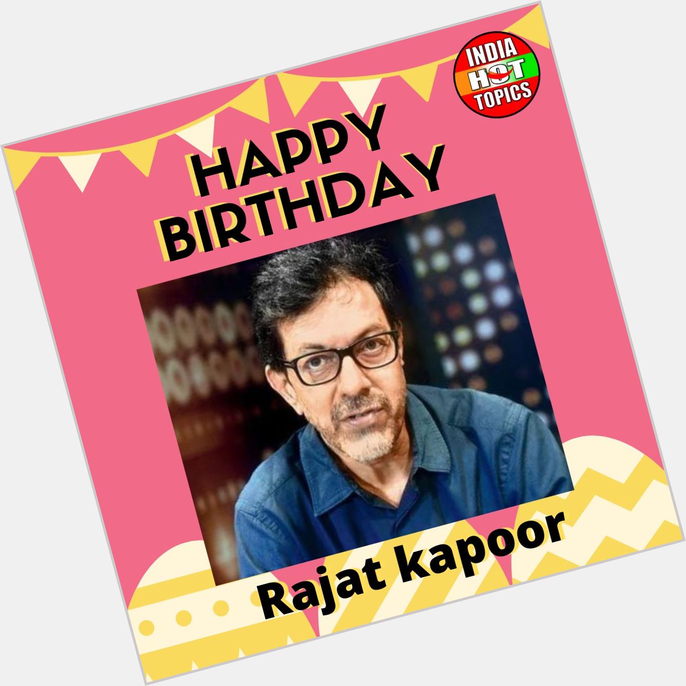Happy Birthday Rajat Kapoor 
