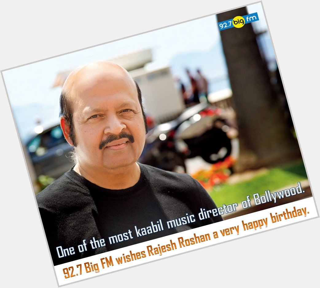  wishes a very happy birthday to music director Rajesh Roshan.   