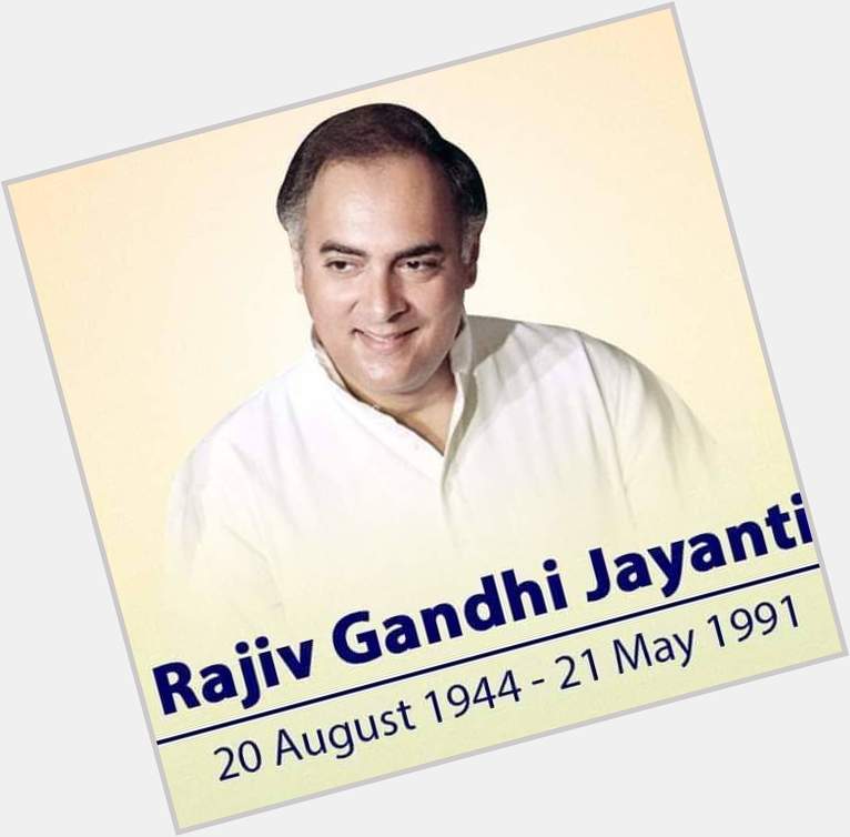 Happy birthday to you Rajiv gandhi Garu 