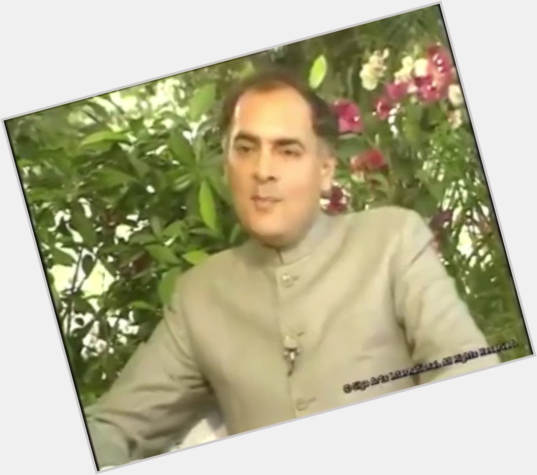 Rajiv Gandhi credited with having sown the seeds of eventual 
IT revolution 
Happy birthday 