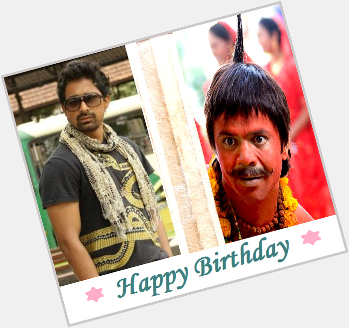 Wishing  a  very happy birthday to Roady Ranvijay and the comedian Rajpal yadav.
Who is your favourite ??? 