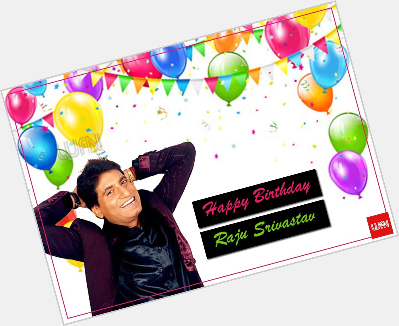 Wish you a very happy birthday Raju Srivastav  