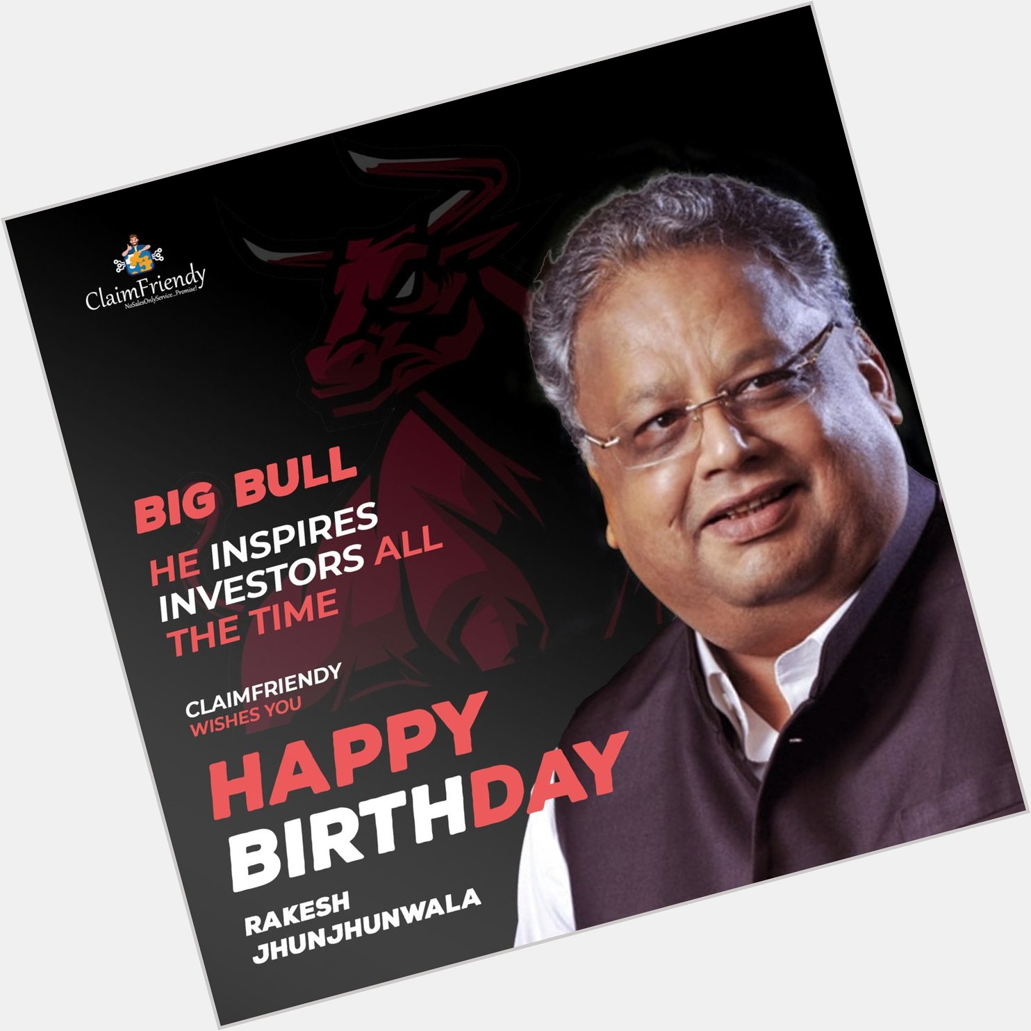 ClaimFriendy Wishes The BIG BULL - Rakesh Jhunjhunwala, Happy Birthday! 