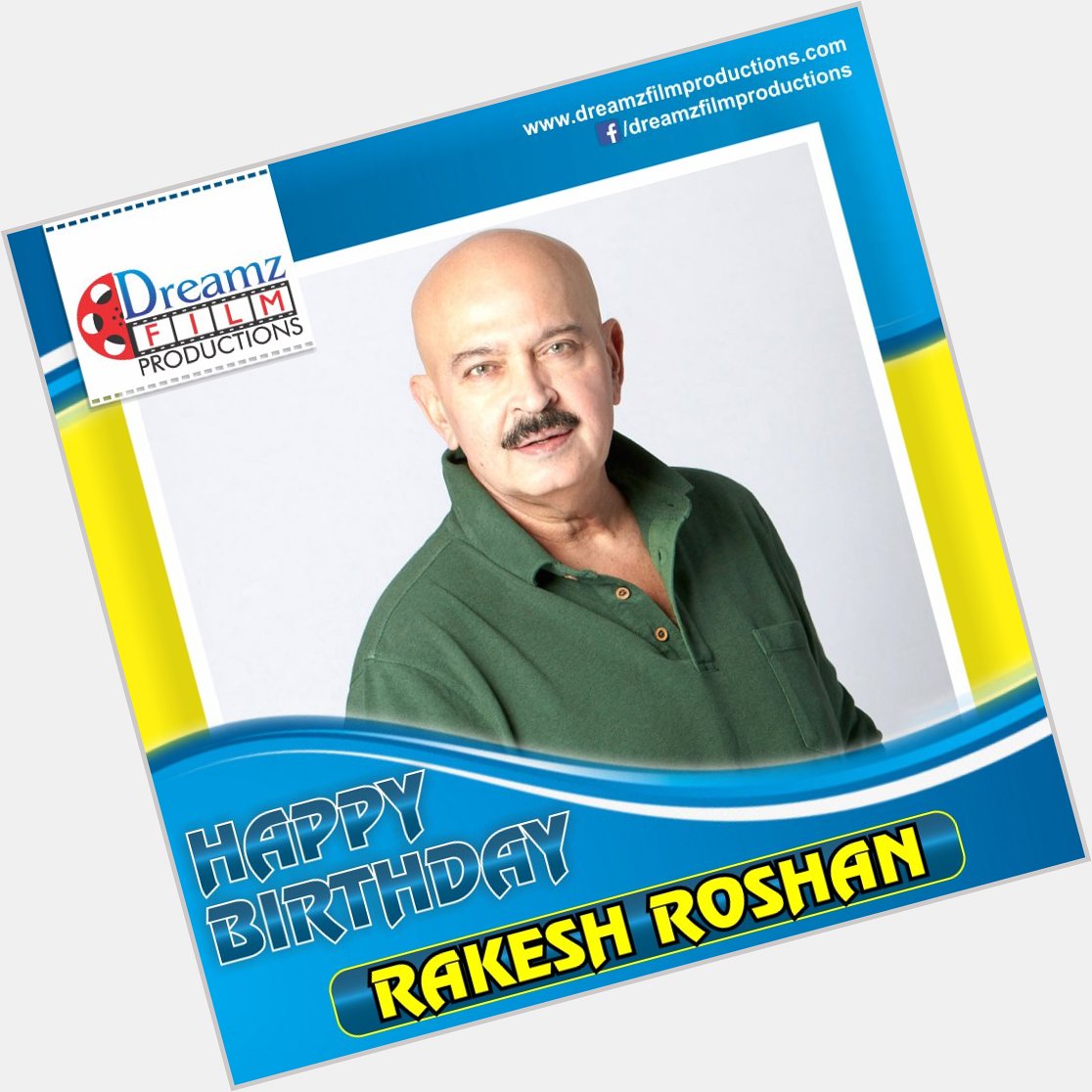 Dreamz Film Productions wishes a very  to Rakesh Roshan (Actor and Director). 