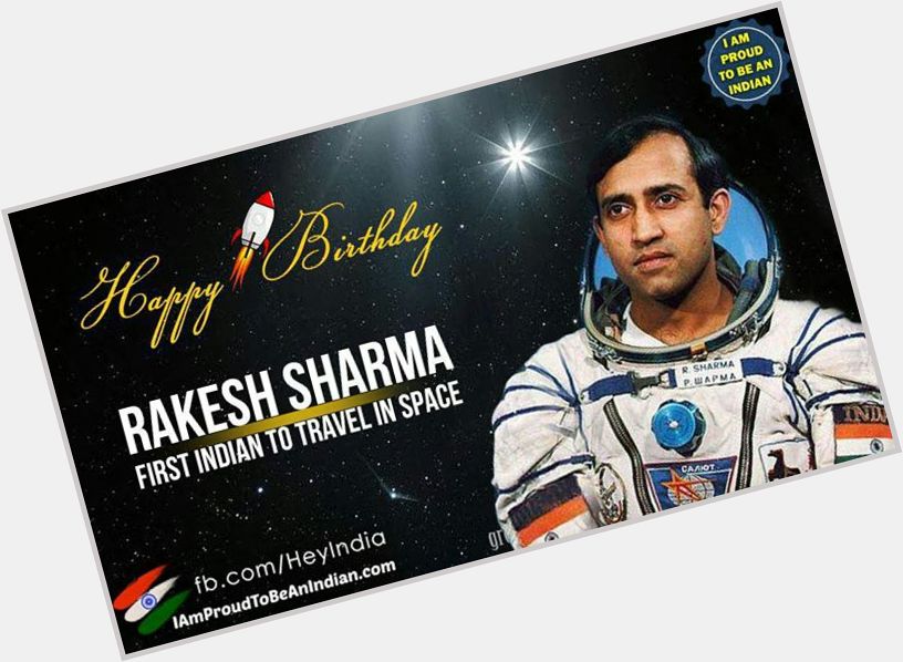 Wishing A Very Happy Birthday to Rakesh Sharma      He Is The First Indian To Travel In Space  