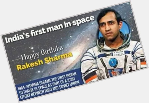 Happy birthday to India\s first man in space SHARMA 