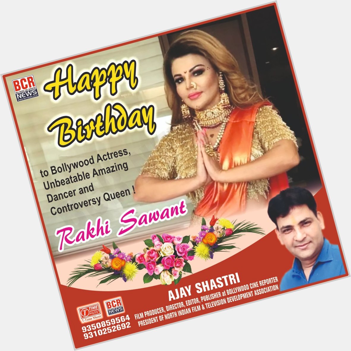 Happy Birthday to Bollywood Actress, Unbeatable Amazing Dancer and Controversy Queen Rakhi Sawant: Ajay Shastri 