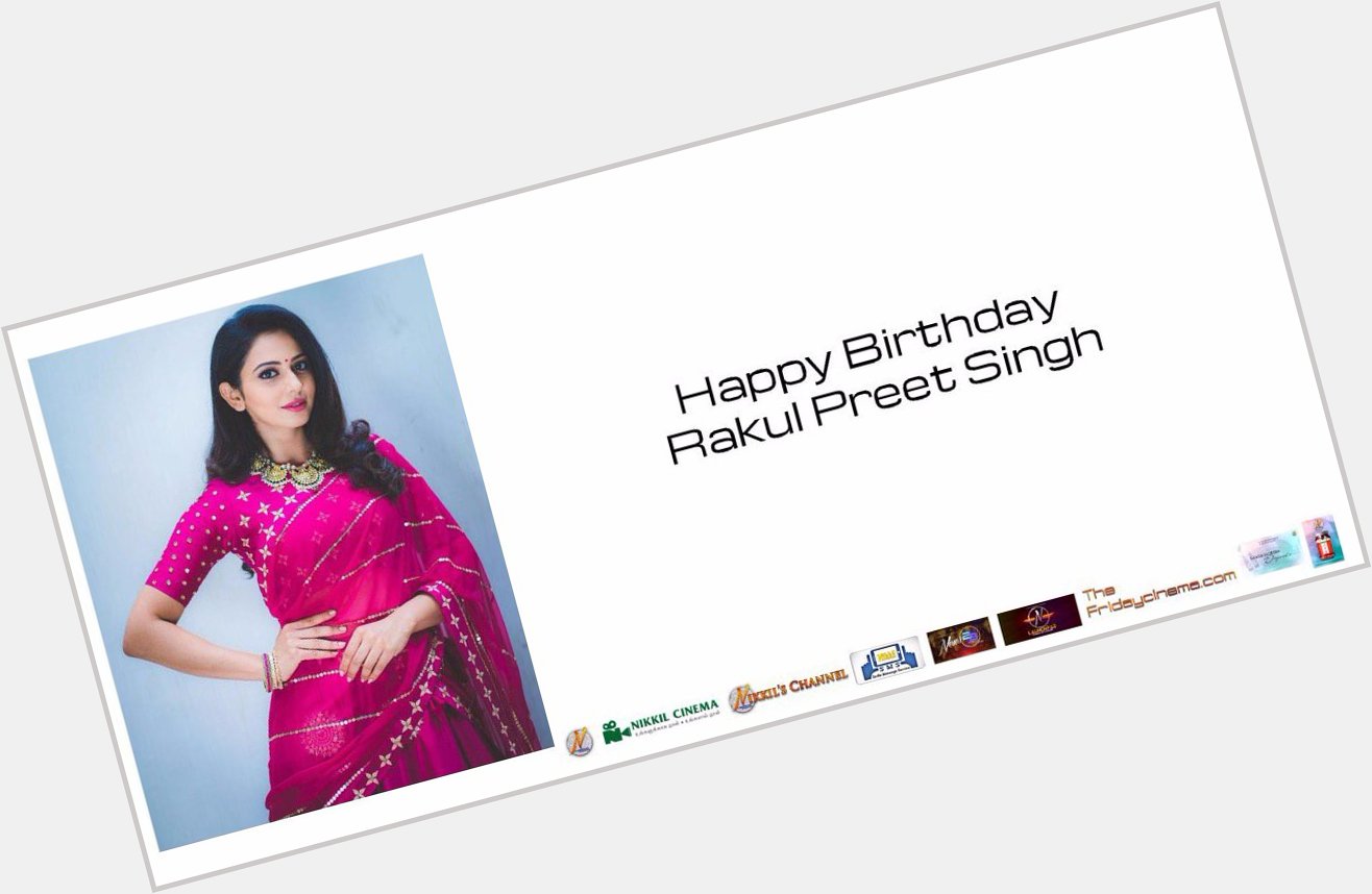 Happy birthday Rakul Preet Singh 