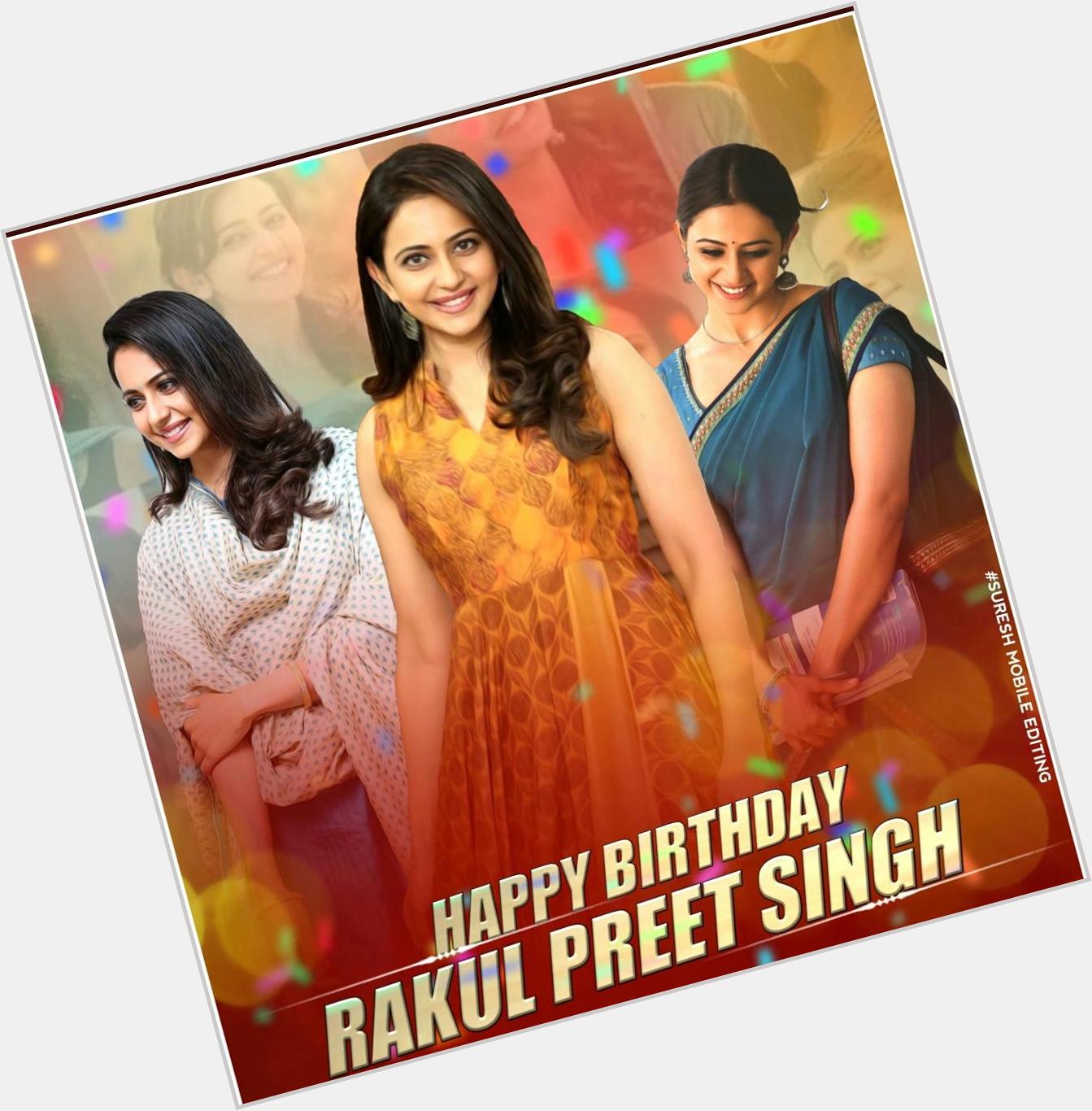 Happy birthday to you Rakul Preet Singh 