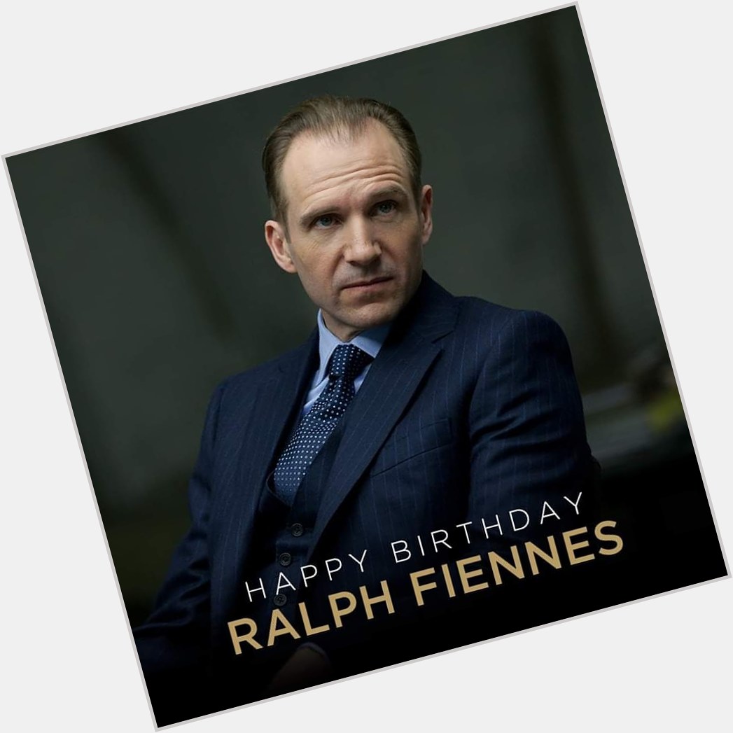 A very happy birthday to Ralph Fiennes 