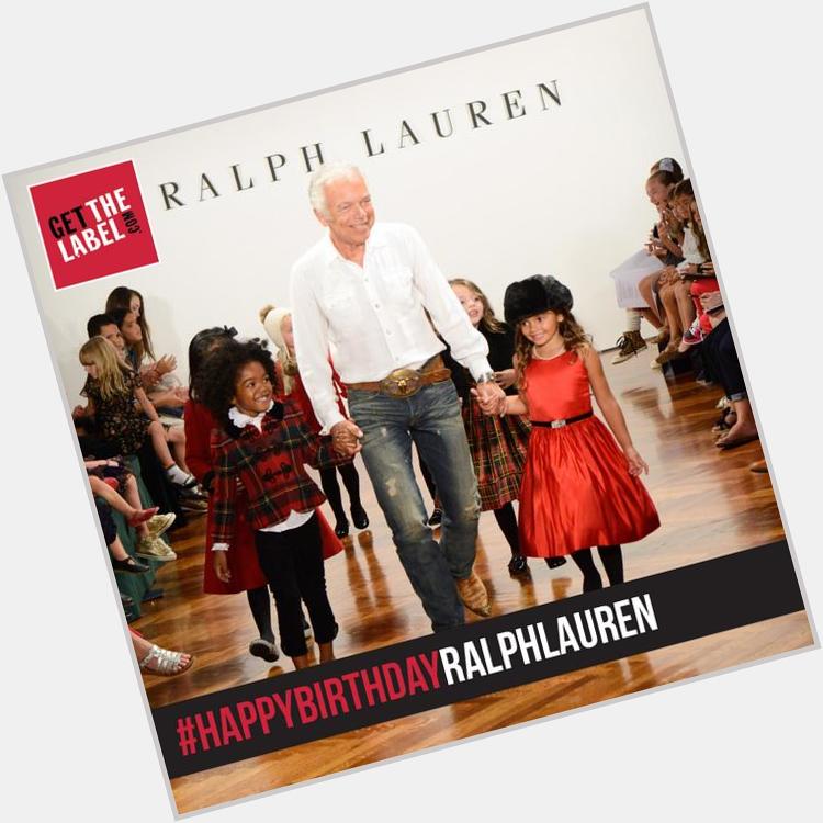 Wed like to wish a big happy birthday to the man himself, Ralph Lauren! 