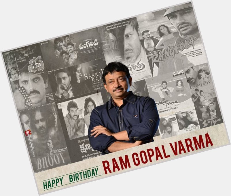Happy Birthday to the legendary director Mr. RAM GOPAL VARMA gaaru.   