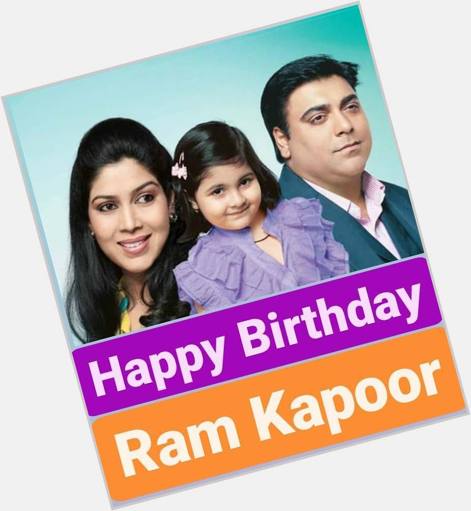 Happy Birthday 
Ram Kapoor     