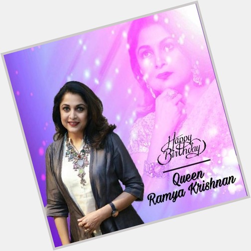 Wishing You A very Happy Birthday Ramya Krishnan |   