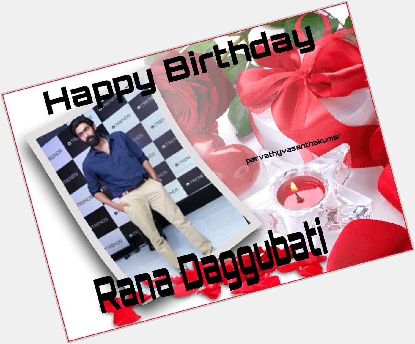 Happy birthday
Rana daggubati   