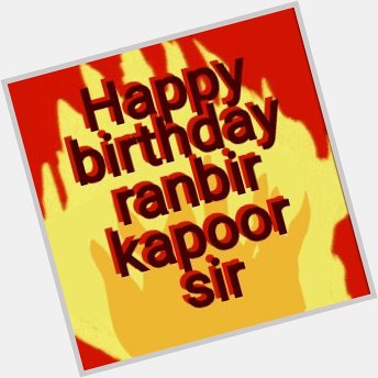 Happy birthday ranbir kapoor sir no 