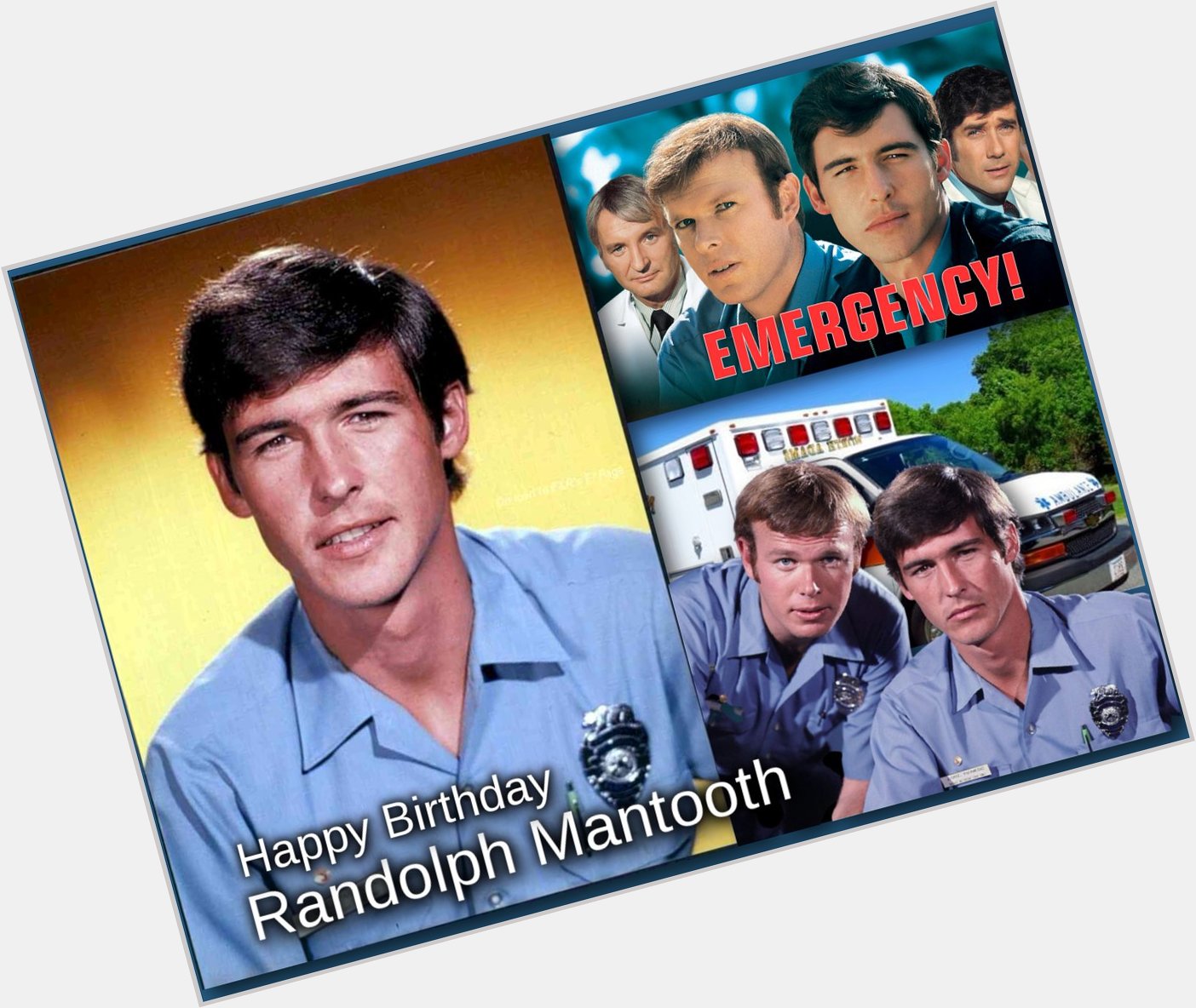 Happy Birthday Randolph Mantooth (77) 
