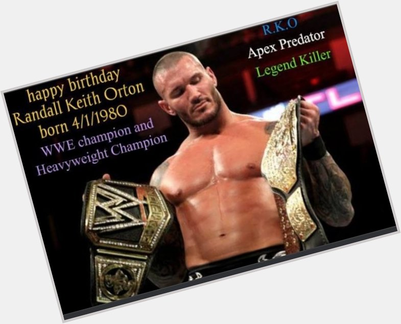 Happy birthday to the viper Randy Orton 