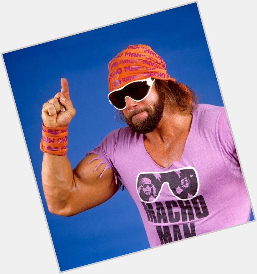 Happy Birthday to the cream of the crop, the late Macho Man Randy Savage. 