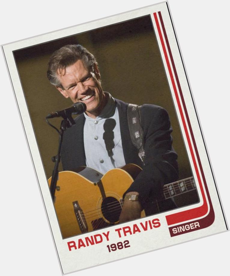 Happy 56th birthday to Randy Travis. 