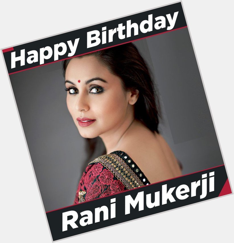 We wish Rani Mukerji a very happy birthday! 