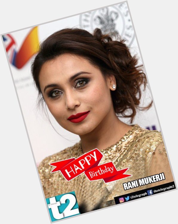 Black to Mardaani, she\s brought a special touch to every role. t2 wishes a very happy birthday to Rani Mukerji! 
