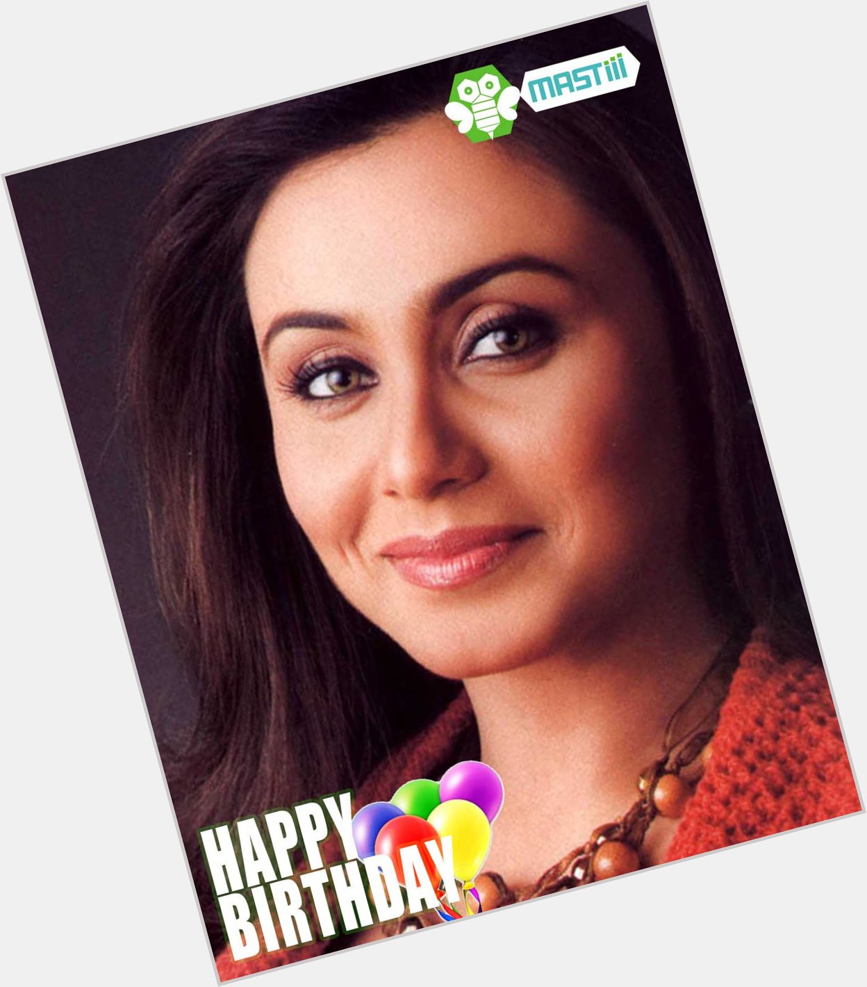 Mastiii wishes Rani Mukerji, a very Happy Birthday! 