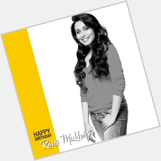 Wishing the star, Rani Mukerji a very happy birthday! 